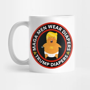 Maga Men Wear Diapers - trump diapers Mug